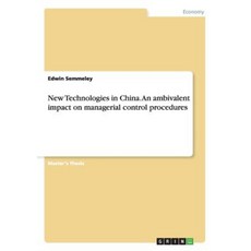 New Technologies in China. an Ambivalent Impact on Managerial Control Procedures Paperback, Grin Publishing