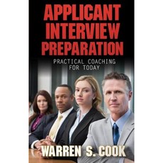 Applicant Interview Preparation: Practical Coaching for Today Paperback, Authority Media Group