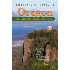 Backroads & Byways of Oregon: Drives Daytrips & Weekend Excursions Paperback, Countryman Press