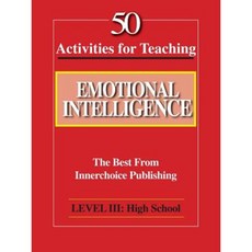 50 Activities for Teaching Emotional Intelligence Paperback, Innerchoice Publishing
