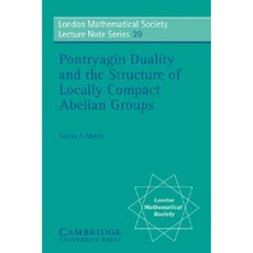 Pontryagin Duality and the Structure of Locally Compact Abelian Groups, Cambridge University Press