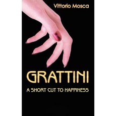 Grattini: A Short Cut to Happiness Paperback, New Generation Publishing