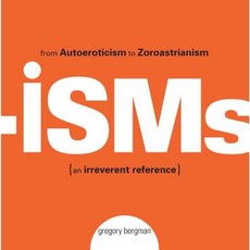 Isms: From Autoeroticism to Zoroastrianism {An Irreverent Reference} Paperback, Adams Media Corporation