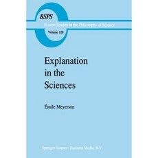 Explanation in the Sciences Paperback, Springer
