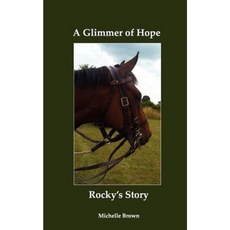 A Glimmer of Hope: Rocky's Story Paperback, Shn