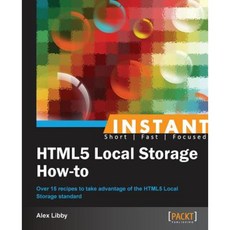 Instant Html5 Local Storage How-To Paperback, Packt Publishing