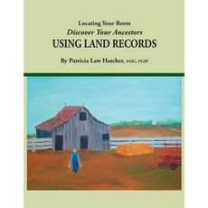 Locating Your Roots: Discover Your Ancestors Using Land Records Paperback, Genealogical Publishing Company