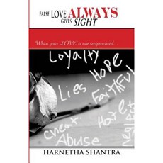 False Love Always Gives Sight: Penalties We Face in Love and Relationships Paperback, Visions in Motion Productions