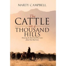 The Cattle on a Thousand Hills: Knowing the Real God Who Cares about Our Real Lives Hardcover, WestBow Press
