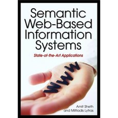 Semantic Web-Based Information Systems: State-Of-The-Art Applications Hardcover, CyberTech Publishing