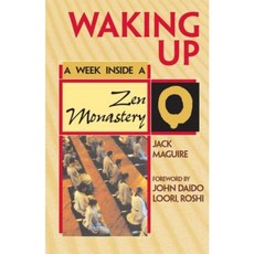 Waking Up: A Week Inside a Zen Monastery Hardcover, Skylight Paths Publishing