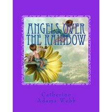 Angels Over the Rainbow Paperback, Createspace