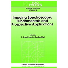 Imaging Spectroscopy: Fundamentals and Prospective Applications Hardcover, Springer