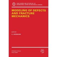 Modeling of Defects and Fracture Mechanics Paperback, Springer