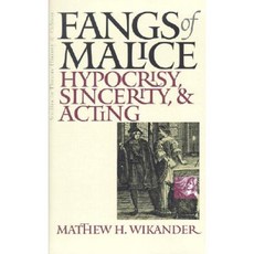 Fangs of Malice: Hypocrisy Sincerity and Acting Hardcover, University of Iowa Press