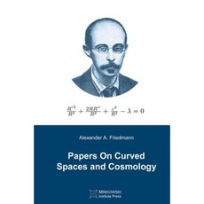 Papers on Curved Spaces and Cosmology Paperback, Minkowski Institute Press