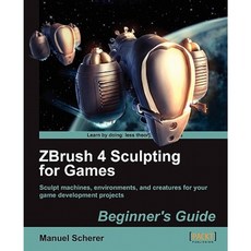 Zbrush 4 Sculpting for Games:Beginner`s Guide, Packt Publishing