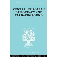 Central European Democracy and Its Background: Economic and Political Group Organizations Paperback, Routledge