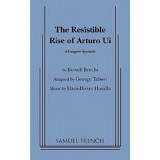 Resistible Rise of Arturo Ui the (Tabori Trans.) Paperback, Samuel French, Inc.