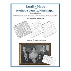 Family Maps of Neshoba County Mississippi Paperback, Arphax Publishing Co.