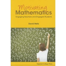 Motivating Mathematics: Engaging Teachers and Engaged Students Paperback, Imperial College Press