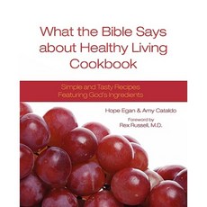 What the Bible Says about Healthy Living Cookbook Paperback, Heart of Wisdom Publishing
