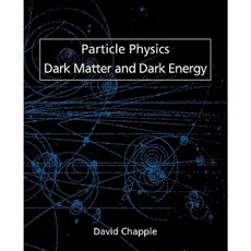 Particle Physics Dark Matter and Dark Energy Paperback, Theschoolbook.com