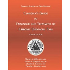 Clinician's Guide to Diagnosis and Treatment of Chronic Orofacial Pain 4th Ed Paperback, American Academy of Oral Medicine