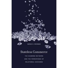 Stateless Commerce: The Diamond Network and the Persistence of Relational Exchange Hardcover, Harvard University Press