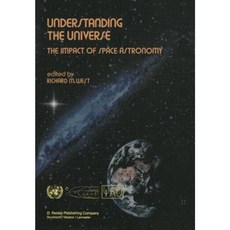 Understanding the Universe: The Impact of Space Astronomy Paperback, Springer