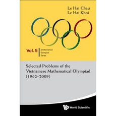 Selected Problems of the Vietnamese Mathematical Olympiad (1962-2009) Paperback, World Scientific Publishing Company