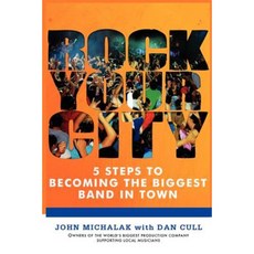 Rock Your City: 5 Steps to Becoming the Biggest Band in Town Paperback, Gorilla Publishing