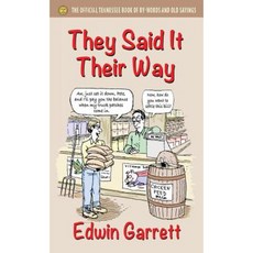 They Said It Their Way: The Official Tennessee Book of By-Words and Old Sayings Hardcover, Fideli Publishing Inc.