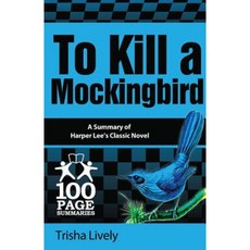 To Kill a Mockingbird: 100 Page Summary Paperback, 100 Page Summaries