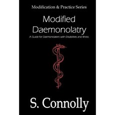 Modified Daemonolatry: A Guide for Daemonolaters with Disabilities & Illness Paperback, Createspace