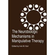The Neurobiologic Mechanisms in Manipulative Therapy Paperback, Springer