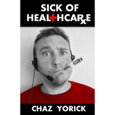 Sick of Healthcare Paperback, Createspace