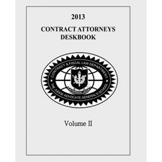 Contract Attorneys Deskbook 2013 Volume II Paperback, Createspace