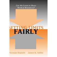 Setting Limits Fairly: Can We Learn to Share Medical Resources? Hardcover, Oxford University Press, USA