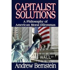 Capitalist Solutions: A Philosophy of American Moral Dilemmas Hardcover, Transaction Publishers
