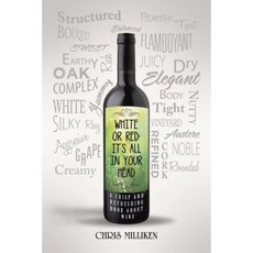 White or Red: It's All in Your Head: A Crisp and Refreshing Book about Wine Paperback, iUniverse