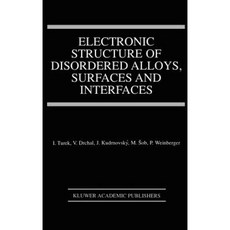 Electronic Structure of Disordered Alloys Surfaces and Interfaces Hardcover, Springer