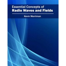 Essential Concepts of Radio Waves and Fields Hardcover, Willford Press
