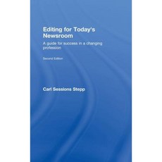 Editing for Today's Newsroom: A Guide for Success in a Changing Profession Hardcover, Routledge