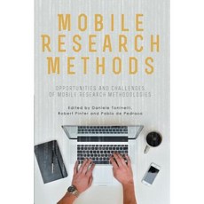 Mobile Research Methods: Opportunities and Challenges of Mobile Research Methodologies Paperback, Ubiquity Press