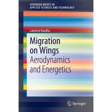 Migration on Wings: Aerodynamics and Energetics Paperback, Springer
