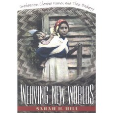 Weaving New Worlds: Southeastern Cherokee Women and Their Basketry Paperback, University of North Carolina Press