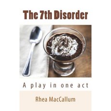 The 7th Disorder: A Play in One Act Paperback, Peathraichean Publishing