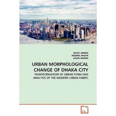 Urban Morphological Change of Dhaka City Paperback, VDM Verlag