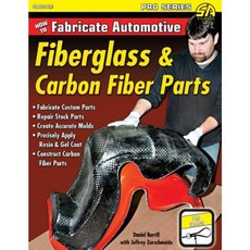 How to Fabricate Automotive Fiberglass & Carbon Fiber Parts Paperback, Cartech